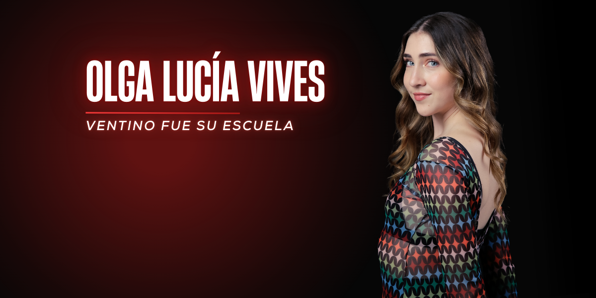 OLGA LUCÍA VIVES: "Ventino fue mi universidad, ahora cumplo mis propios sueños"