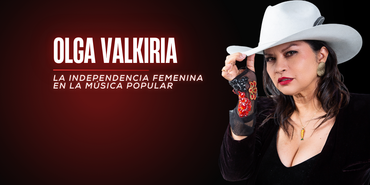 OLGA VALKIRIA: "Yo pago la cuenta", la independencia femenina en la Música Popular