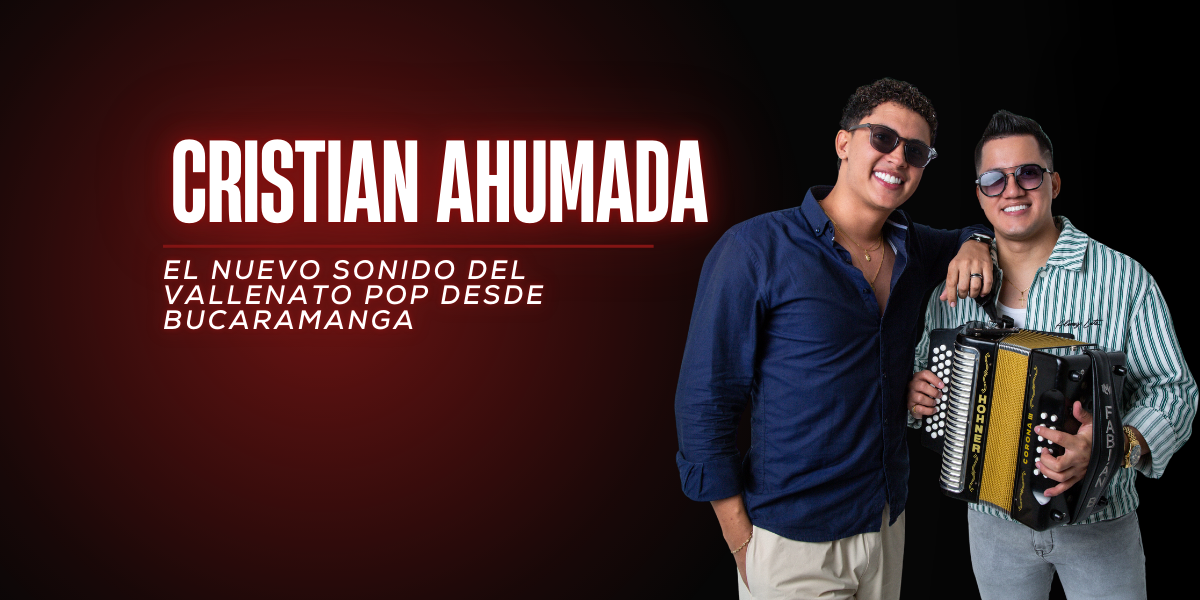 CRISTIAN AHUMADA Y FABIÁN BARRERA: El nuevo sonido del Vallenato Pop desde Bucaramanga