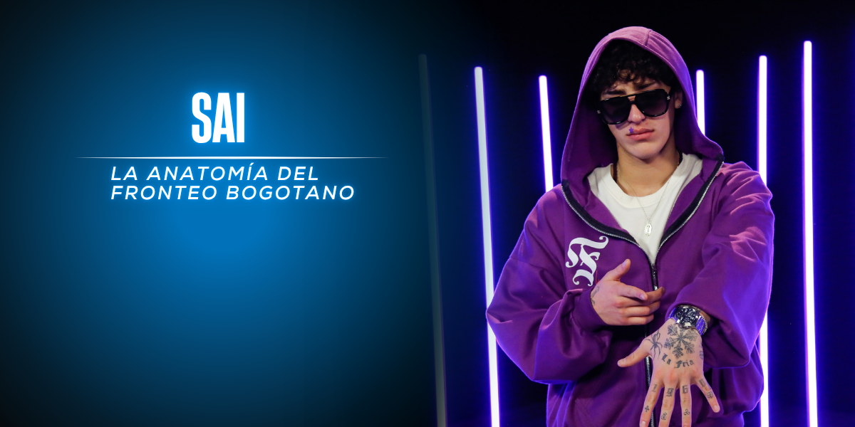 Sai y la anatomía del fronteo bogotano: Sin miedo al éxito y sin plan B
