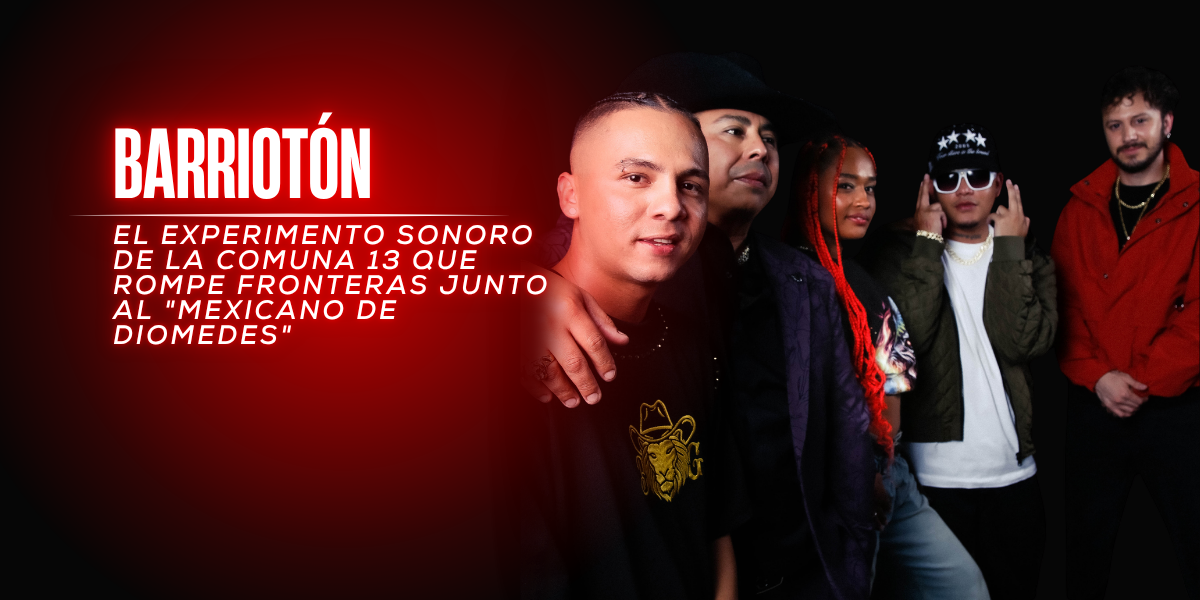 Barriotón: El experimento sonoro de la Comuna 13 que rompe fronteras junto al “Mexicano de Diomedes”