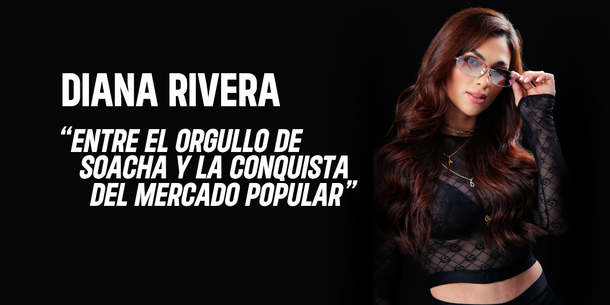 Diana Rivera: Entre el orgullo de Soacha y la conquista del mercado popular