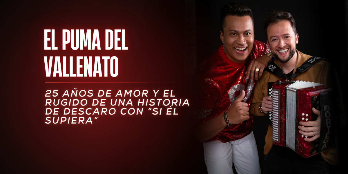 El Puma del Vallenato: 25 años de amor y el rugido de una historia de descaro con “Si él supiera”