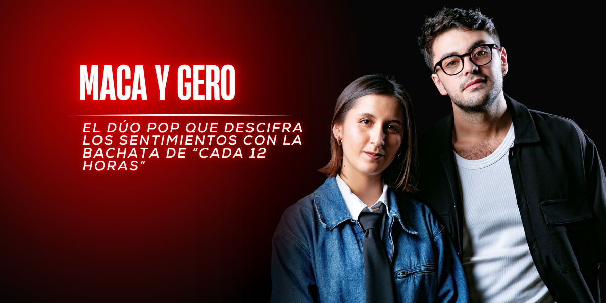 Maca y Gero: El dúo pop que descifra los sentimientos con la bachata de “Cada 12 horas”