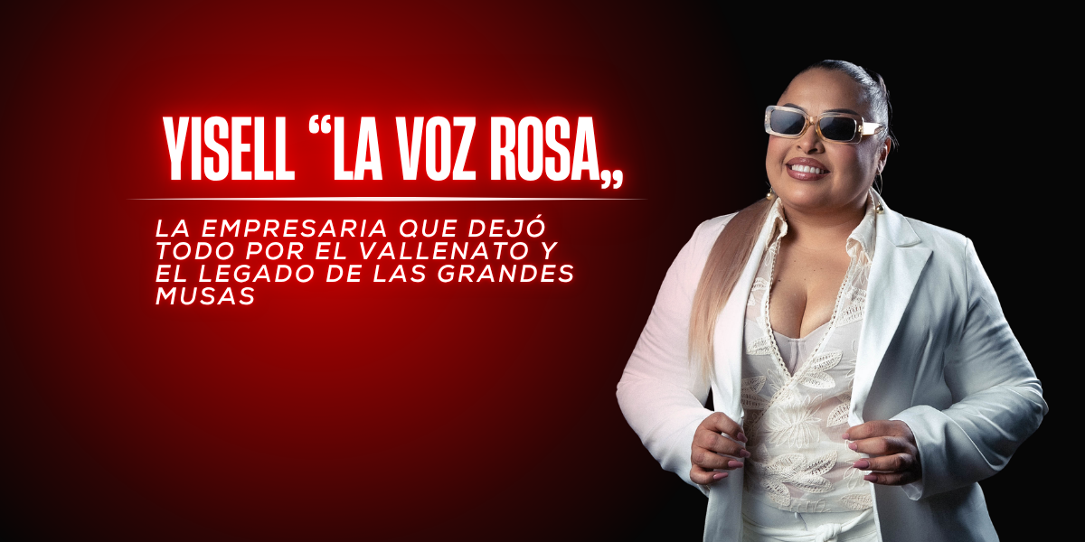 Yisell La Voz Rosa: La empresaria que dejó todo por el Vallenato y el legado de las grandes musas