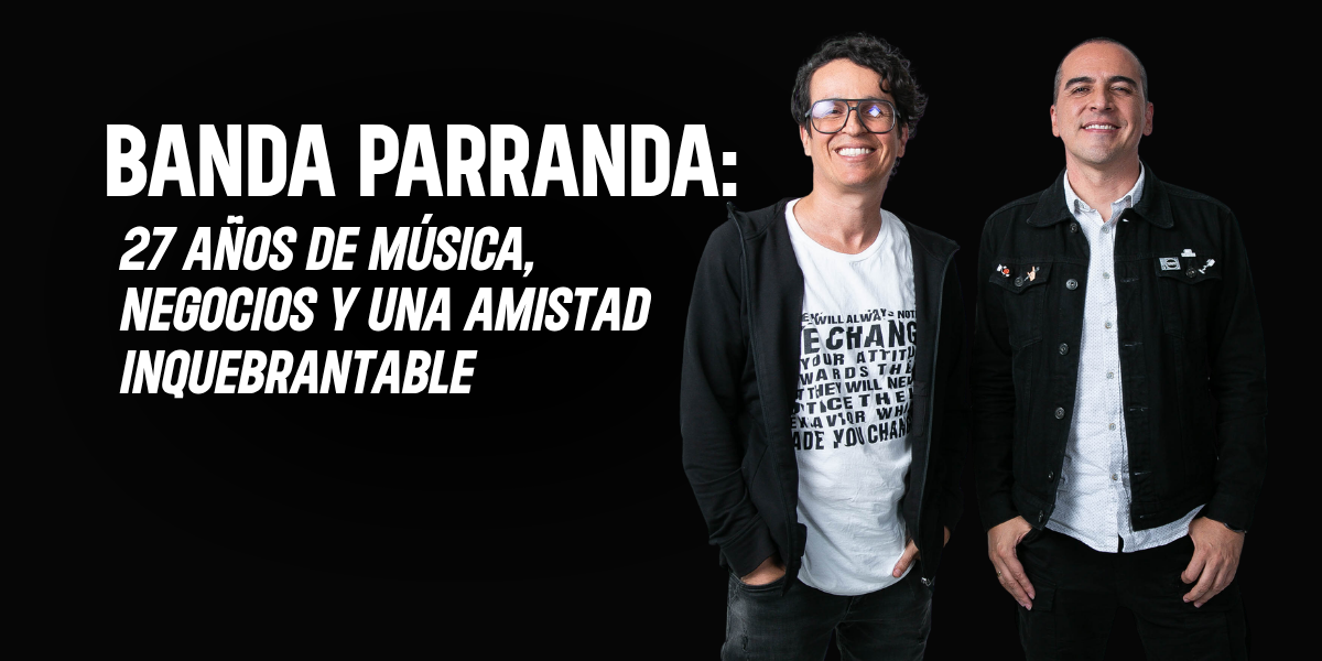 La Banda Parranda: 27 años de música, negocios y una amistad inquebrantable